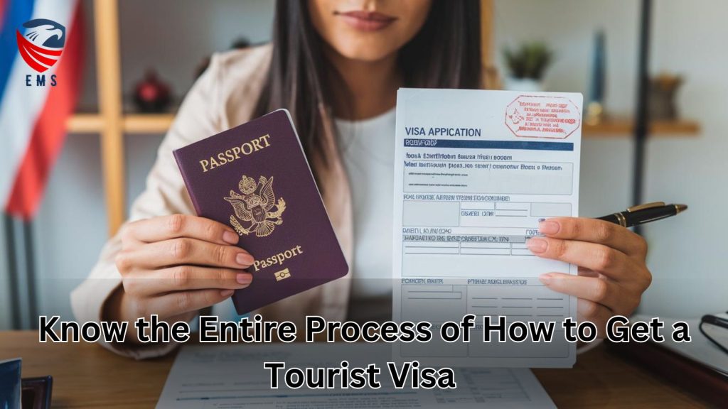 Know the Entire Process of How to Get a Tourist Visa 